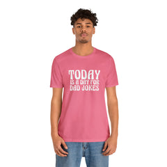 Today is a Day for Dad Jokes Shirt | National Tella Joke Day T-Shirt