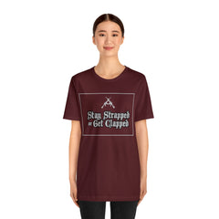 Stay Strapped or Get Clapped | Gun Firearms Self-Defense T-Shirt