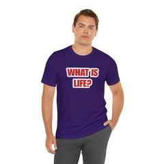 What Is Life? Existential Shirt | Ambiguous Existential Crisis T-Shirt