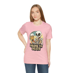 Skeleton Drank to Death Shirt | Drink Beer Unisex T-Shirt