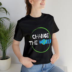 Change The World | Wear Your Impact Unisex T-Shirt