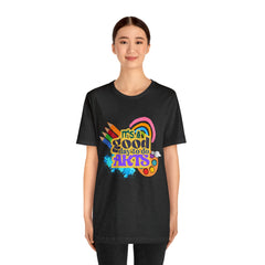 It's a Good Day to Do Arts Shirt | School Unisex T-Shirt