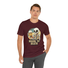 Skeleton Drank to Death Shirt | Drink Beer Unisex T-Shirt