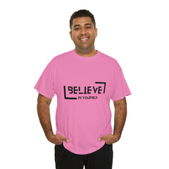 Believe In Yourself | Confidence Catalyst Statement Tee