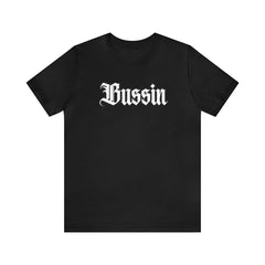 Bussin Street Shirt | Slang Urban Streetwear Unisex T-Shirt