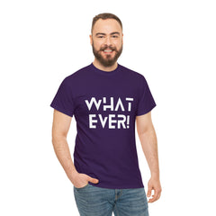 What Ever Shirt | Nonchalant Attitude Unisex T-shirt