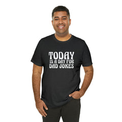 Today is a Day for Dad Jokes Shirt | National Tella Joke Day T-Shirt