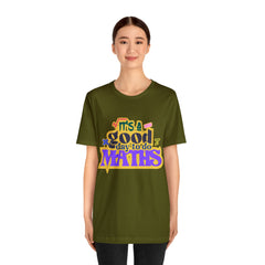 It's a Good Day to do Maths Shirt | School Unisex T-Shirt
