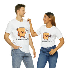 Ok, But First Coffee Shirt | Coffee Lover Unisex T-Shirt