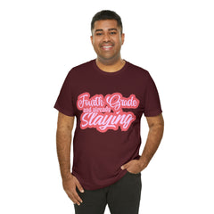Slaying in Fourth Grade Shirt | Pink School Unisex T-Shirt