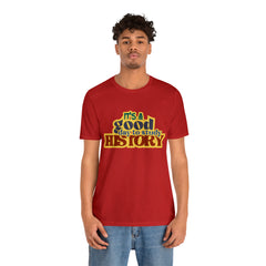 It's a Good Day to Study History Shirt | School Unisex T-Shirt