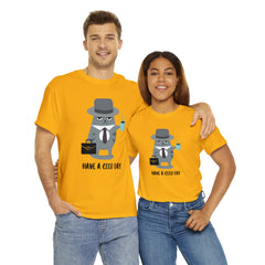 Have A Good Day Shirt | Cat Lover Unisex T-Shirt