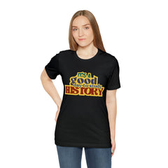 It's a Good Day to Study History Shirt | School Unisex T-Shirt
