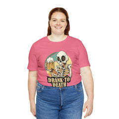 Skeleton Drank to Death Shirt | Drink Beer Unisex T-Shirt