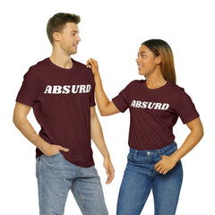 Absurd Funny Shirt | Hilarious Absurd Statement T-Shirt