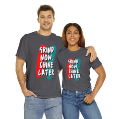 Grind Now, Shine Later Shirt | Hustler In Motion Unisex T-Shirt