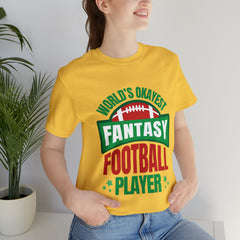 Okayest Fantasy Football Shirt | Funny Fantasy Football Unisex T-Shirt