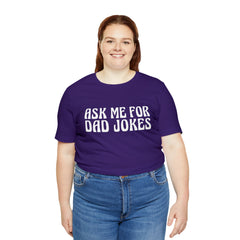 Ask Me For Dad Jokes Shirt | National Tell a Joke Day T-Shirt