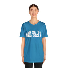 Ask Me For Dad Jokes Shirt | National Tell a Joke Day T-Shirt