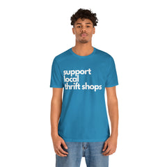 Support Local Thrift Shops Shirt | Local Thrift Store T-Shirt