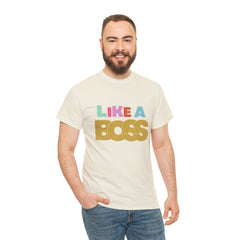 Like A Boss Shirt | Colorful Boss Vibes Statement Tee