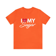 I Love My Sugar Shirt | Couple Love T-Shirt, Pair Girlfriend Boyfriend Matching Shirt