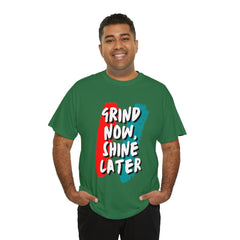 Grind Now, Shine Later Shirt | Hustler In Motion Unisex T-Shirt