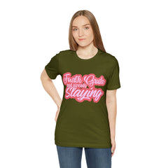Slaying in Fourth Grade Shirt | Pink School Unisex T-Shirt