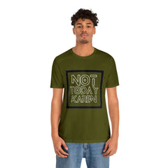 Not Today Karen Shirt | Millennial Collection Unisex T-Shirt