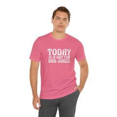 Today is a Day for Dad Jokes Shirt | National Tella Joke Day T-Shirt