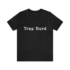 Trap Nerd Shirt | Trap Culture Rap Statement T-Shirt