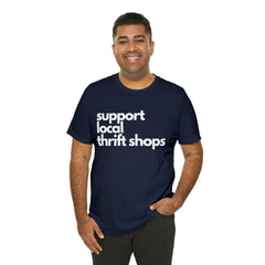 Support Local Thrift Shops Shirt | Local Thrift Store T-Shirt