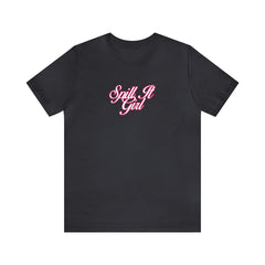 Spill the Tea Shirt | Spill it Girl Statement T-Shirt