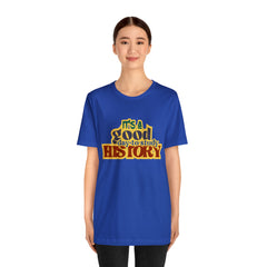 It's a Good Day to Study History Shirt | School Unisex T-Shirt