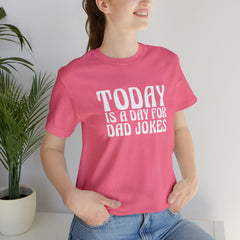 Today is a Day for Dad Jokes Shirt | National Tella Joke Day T-Shirt