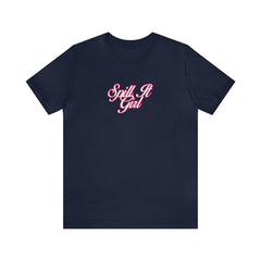 Spill the Tea Shirt | Spill it Girl Statement T-Shirt