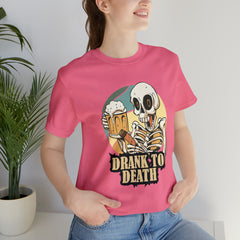 Skeleton Drank to Death Shirt | Drink Beer Unisex T-Shirt