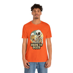 Skeleton Drank to Death Shirt | Drink Beer Unisex T-Shirt