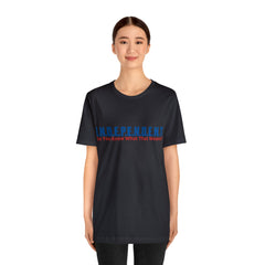 Happy Independence Day Shirt | July 4 Independent T-Shirt