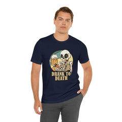 Skeleton Drank to Death Shirt | Drink Beer Unisex T-Shirt