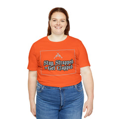 Stay Strapped or Get Clapped | Gun Firearms Self-Defense T-Shirt