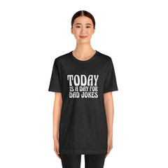 Today is a Day for Dad Jokes Shirt | National Tella Joke Day T-Shirt