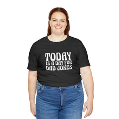 Today is a Day for Dad Jokes Shirt | National Tella Joke Day T-Shirt
