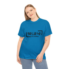 Believe In Yourself | Confidence Catalyst Statement Tee