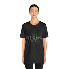 Reminder Be Real Not Perfect Shirt | Motivation Unisex T-Shirt