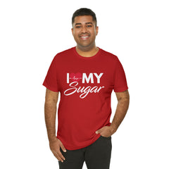 I Love My Sugar Shirt | Couple Love T-Shirt, Pair Girlfriend Boyfriend Matching Shirt