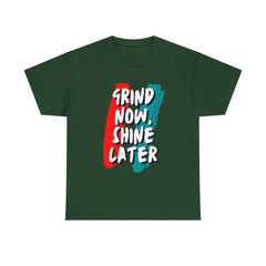 Grind Now, Shine Later Shirt | Hustler In Motion Unisex T-Shirt