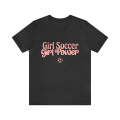 Girl Soccer Girl Power Shirt | Women Soccer T-Shirt