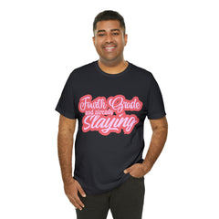 Slaying in Fourth Grade Shirt | Pink School Unisex T-Shirt