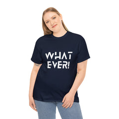 What Ever Shirt | Nonchalant Attitude Unisex T-shirt